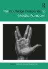 The Routledge Companion to Media Fandom - eBook