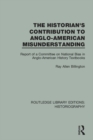 The Historian's Contribution to Anglo-American Misunderstanding : Report of a Committee on National Bias in Anglo-American History Text Books - eBook