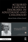Acquired Language Disorders in Adulthood and Childhood : Selected Works of Elaine Funnell - eBook