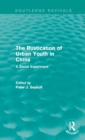 The Rustication of Urban Youth in China : A Social Experiment - eBook