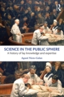 Science in the Public Sphere : A history of lay knowledge and expertise - eBook