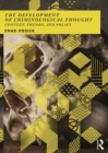 The Development of Criminological Thought : Context, Theory and Policy - eBook