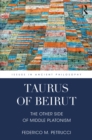Taurus of Beirut : The Other Side of Middle Platonism - eBook