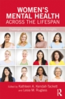 Women's Mental Health Across the Lifespan : Challenges, Vulnerabilities, and Strengths - eBook