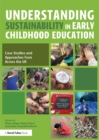 Understanding Sustainability in Early Childhood Education : Case Studies and Approaches from Across the UK - eBook