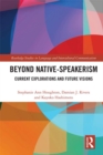 Beyond Native-Speakerism : Current Explorations and Future Visions - eBook