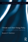 Climate and Clean Energy Policy : State Institutions and Economic Implications - eBook
