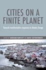 Cities on a Finite Planet : Towards transformative responses to climate change - eBook
