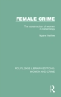 Female Crime : The Construction of Women in Criminology - eBook