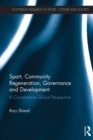 Sport, Community Regeneration, Governance and Development : A comparative global perspective - eBook