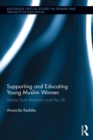Supporting and Educating Young Muslim Women : Stories from Australia and the UK - eBook