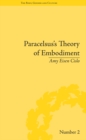 Paracelsus's Theory of Embodiment : Conception and Gestation in Early Modern Europe - eBook