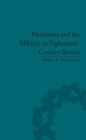 Merchants and the Military in Eighteenth-Century Britain : British Army Contracts and Domestic Supply, 1739-1763 - eBook