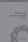 Violence and Racism in Football : Politics and Cultural Conflict in British Society, 1968-1998 - eBook