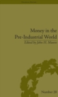 Money in the Pre-Industrial World : Bullion, Debasements and Coin Substitutes - eBook