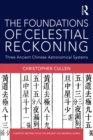 The Foundations of Celestial Reckoning : Three Ancient Chinese Astronomical Systems - eBook