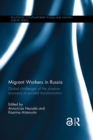 Migrant Workers in Russia : Global Challenges of the Shadow Economy in Societal Transformation - eBook
