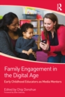 Family Engagement in the Digital Age : Early Childhood Educators as Media Mentors - eBook