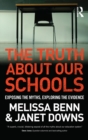 The Truth About Our Schools : Exposing the myths, exploring the evidence - eBook