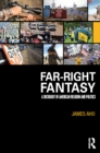 Far-Right Fantasy : A Sociology of American Religion and Politics - eBook