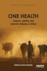 One Health : Science, politics and zoonotic disease in Africa - eBook