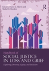 Handbook of Social Justice in Loss and Grief : Exploring Diversity, Equity, and Inclusion - eBook