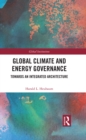 Global Climate and Energy Governance : Towards an Integrated Architecture - eBook