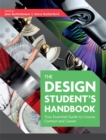 The Design Student's Handbook : Your Essential Guide to Course, Context and Career - eBook