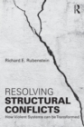 Resolving Structural Conflicts : How Violent Systems Can Be Transformed - eBook