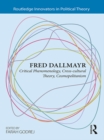Fred Dallmayr : Critical Phenomenology, Cross-cultural Theory, Cosmopolitanism - eBook