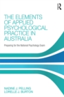 The Elements of Applied Psychological Practice in Australia : Preparing for the National Psychology Examination - eBook