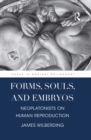 Forms, Souls, and Embryos : Neoplatonists on Human Reproduction - eBook