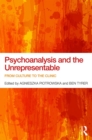 Psychoanalysis and the Unrepresentable : From culture to the clinic - eBook