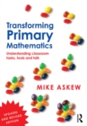 Transforming Primary Mathematics : Understanding classroom tasks, tools and talk - eBook