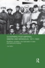 Governing Post-Imperial Siberia and Mongolia, 1911-1924 : Buddhism, Socialism and Nationalism in State and Autonomy Building - eBook
