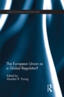 The European Union as a Global Regulator? - eBook