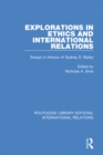 Explorations in Ethics and International Relations : Essays in Honour of Sydney Bailey - eBook