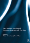 The Contested Rescaling of Economic Governance in East Asia - eBook