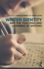 Writer Identity and the Teaching and Learning of Writing - eBook