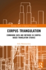 Corpus Triangulation : Combining Data and Methods in Corpus-Based Translation Studies - eBook