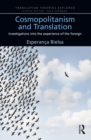 Cosmopolitanism and Translation : Investigations into the Experience of the Foreign - eBook