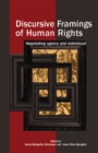 Discursive Framings of Human Rights : Negotiating Agency and Victimhood - eBook