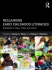 Reclaiming Early Childhood Literacies : Narratives of Hope, Power, and Vision - eBook