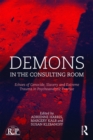 Demons in the Consulting Room : Echoes of Genocide, Slavery and Extreme Trauma in Psychoanalytic Practice - eBook