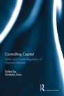 Controlling Capital : Public and Private Regulation of Financial Markets - eBook