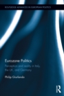 Eurozone Politics : Perception and reality in Italy, the UK, and Germany - eBook