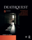 DeathQuest : An Introduction to the Theory and Practice of Capital Punishment in the United States - eBook