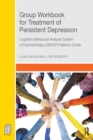 Group Workbook for Treatment of Persistent Depression : Cognitive Behavioral Analysis System of Psychotherapy-(CBASP) Patient’s Guide - eBook