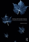 Working with Domestic Violence : Contexts and Frameworks for Practice - eBook