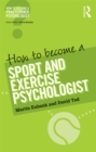 How to Become a Sport and Exercise Psychologist - Martin Eubank